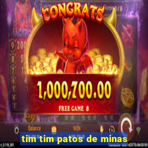 tim tim patos de minas